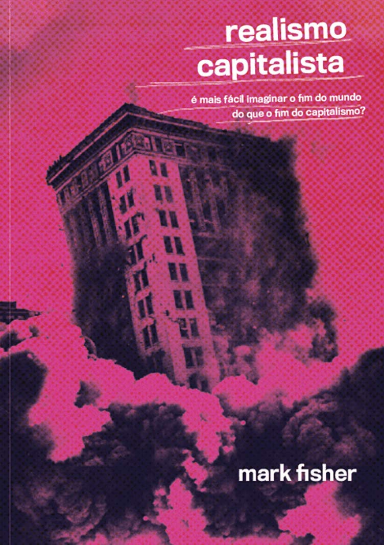 Realismo Capitalista, de Mark Fisher